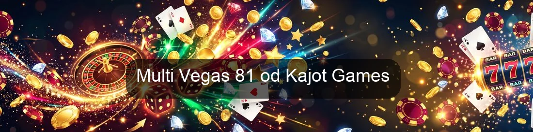 Multi Vegas 81 od Kajot Games